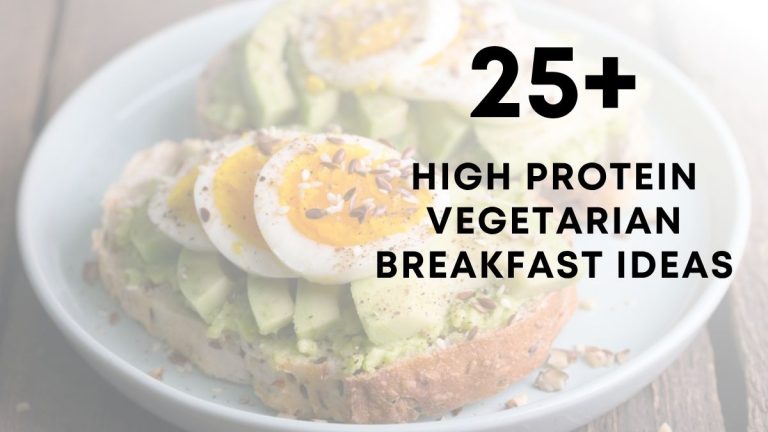 High Protein Vegetarian Breakfast Ideas