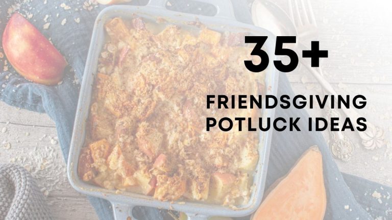 Friendsgiving Potluck Ideas (Easy Recipes)
