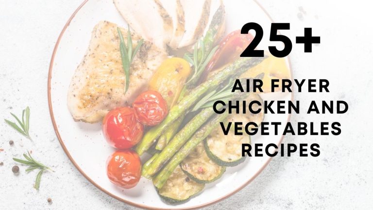 Air Fryer Chicken And Vegetables Recipes