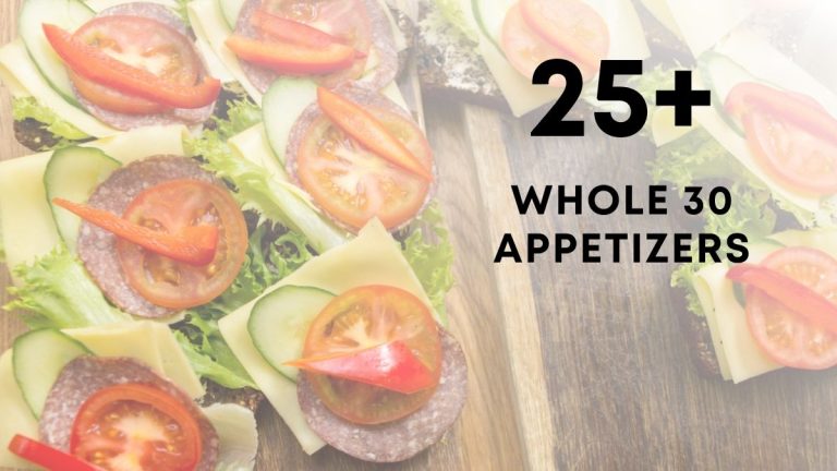 Whole 30 Appetizers That are Worth Trying!